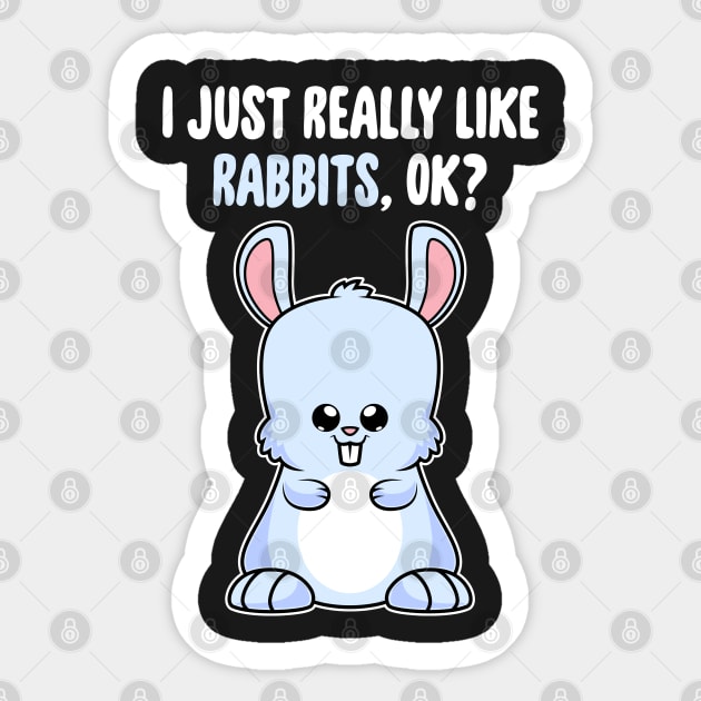 I Just Really Like Rabbits OK ? Cute Toddlers Kids design Sticker by theodoros20